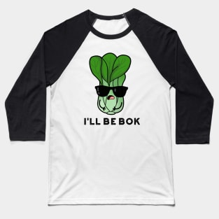 I'll Be Bok Cute Veggie Bok Chow Pun Baseball T-Shirt